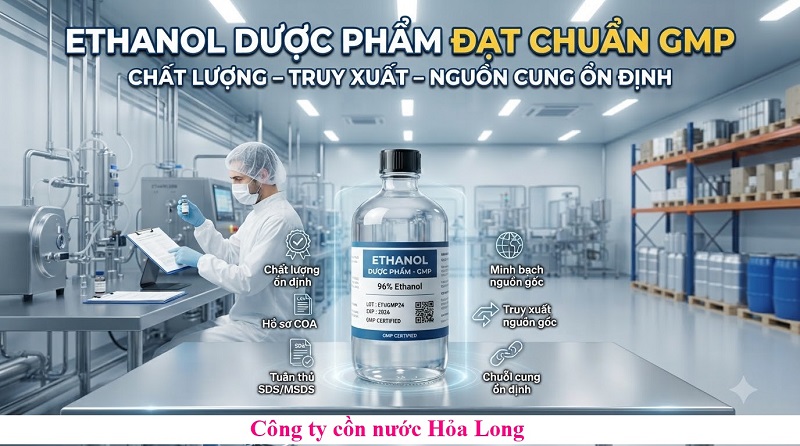 Cồn Ethanol Dược Phẩm Đạt Chuẩn GMP – Nguyên Liệu Quan Trọng Cho Ngành Dược